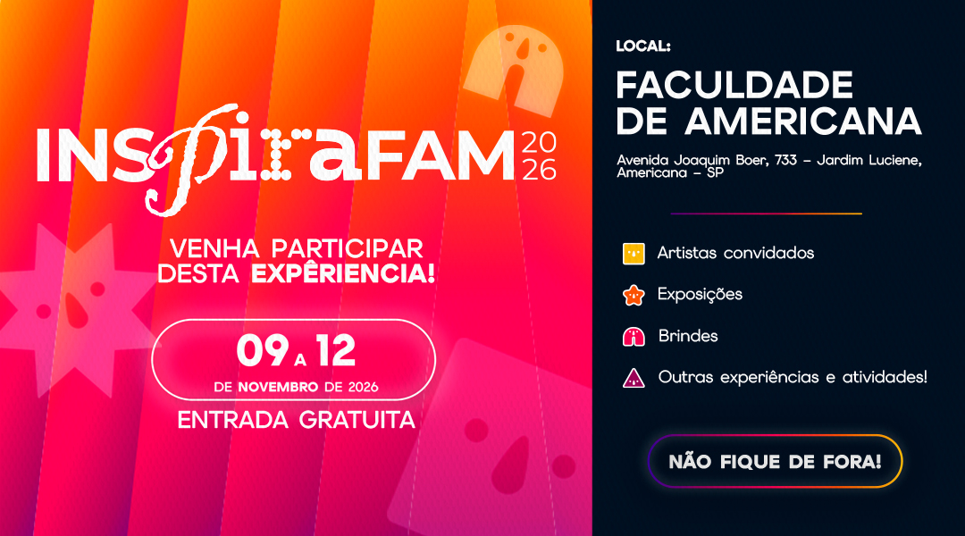 InspiraFAM 2026 — 9 a 12 de novembro, entrada gratuita na Faculdade de Americana